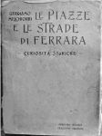 Cover of Gerolamo Melchiorri’s work about the history of the streets in the centre of Ferrara, 1919